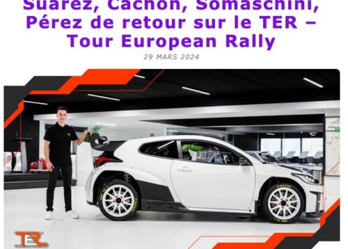 Suárez, Cachon, Somaschini, Pérez de retour sur le TER – Tour European Rally