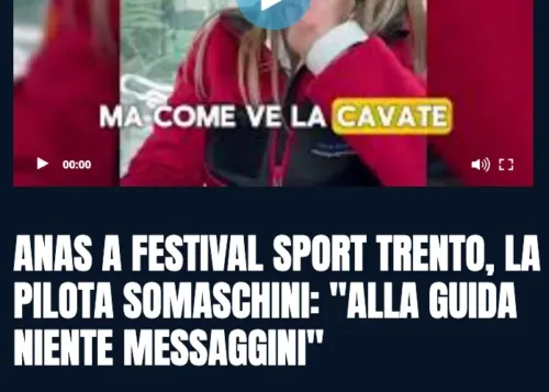 LIBEROQUOTIDIANO.IT • Anas a Festival Sport Trento, la pilota Somaschini “Alla guida niente messaggini”